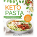 Keto Pasta Kochbuch: Hausgemachte Low Carb-Pasta & NudeIn