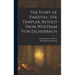 The Story of Parzival, the Templar, Retold From Wolfram von Eschenbach