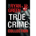 The Ryan Green True Crime Collection: Volume 3
