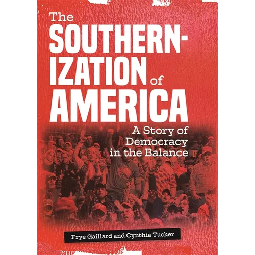 The Southernization of America: A Story of Democracy in the Balance