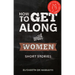 How to Get Along with Women: Short Stories