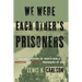 We Were Each Other's Prisoners: An Oral History of World War II American and German Prisoners of War