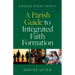 Engage Every Family: A Parish Guide to Integrated Faith Formation