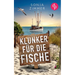 Klunker für die Fische Der humorvolle Cosy Crime aus Ostfriesland: Ein Juwelendieb und ein motiviertes Hobbyermittler Duo