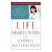 Life Makeovers: 52 Practical & Inspiring Ways to Improve Your Life One Week at a Time