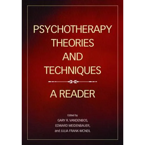 Psychotherapy Theories and Techniques: A Reader