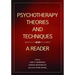 Psychotherapy Theories and Techniques: A Reader
