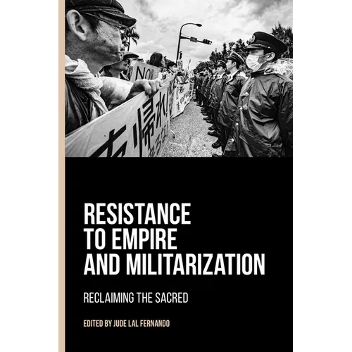 Resistance to Empire and Militarization: Reclaiming the Sacred