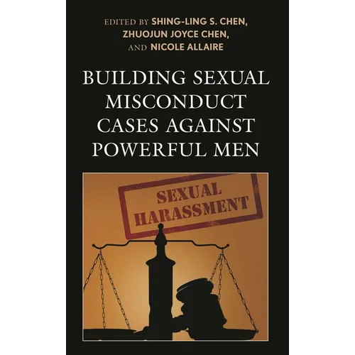 Building Sexual Misconduct Cases Against Powerful Men