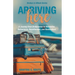 Arriving Here: A Journey from Brokenness to Revelation, Deliverance, Resettlement, and Restoration!