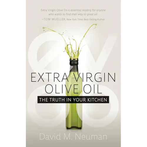 Extra Virgin Olive Oil: The Truth in Your Kitchen