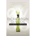 Extra Virgin Olive Oil: The Truth in Your Kitchen