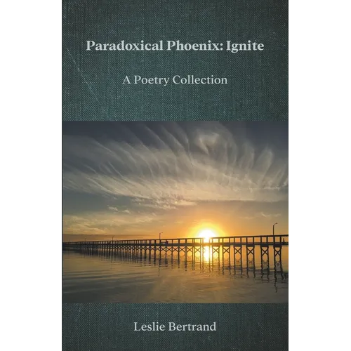 Paradoxical Phoenix: Ignite