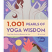 1,001 Pearls of Yoga Wisdom: Take Your Practice Beyond the Mat