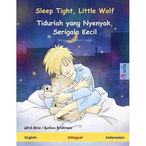 Sleep Tight, Little Wolf - Tidurlah yang Nyenyak, Serigala Kecil (English - Indonesian): Bilingual children's book