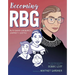 Becoming RBG: Ruth Bader Ginsburg's Journey to Justice