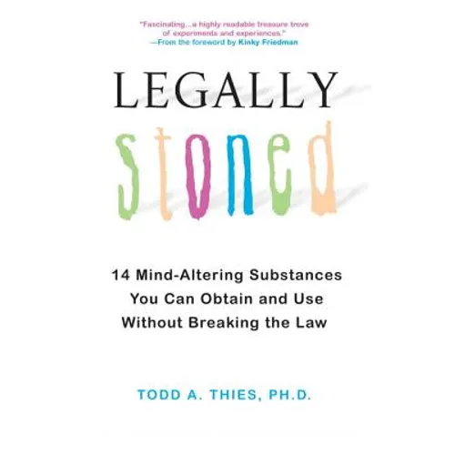Legally Stoned: 14 Mind-Altering Substances You Can Obtain and Use Without Breaking the Law