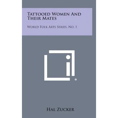 Tattooed Women and Their Mates: World Folk Arts Series, No. 1