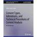 Cement Types, Admixtures, and Technical Procedures of Cement Analysis: An Introduction