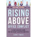 Rising Above Office Conflict: A Light-Hearted Guide for the Heavy-Hearted Employee