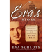 Eva's Story: A Holocaust Survivor's Tale by the Stepsister of Anne Frank