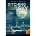 Ditching the Sky: A memoir of triumph against all odds