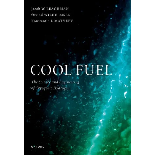 Cool Fuel: The Science and Engineering of Cryogenic Hydrogen