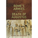 Rome's Armies to the Death of Augustus