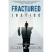 Fractured Justice