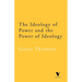 The Ideology of Power and the Power of Ideology
