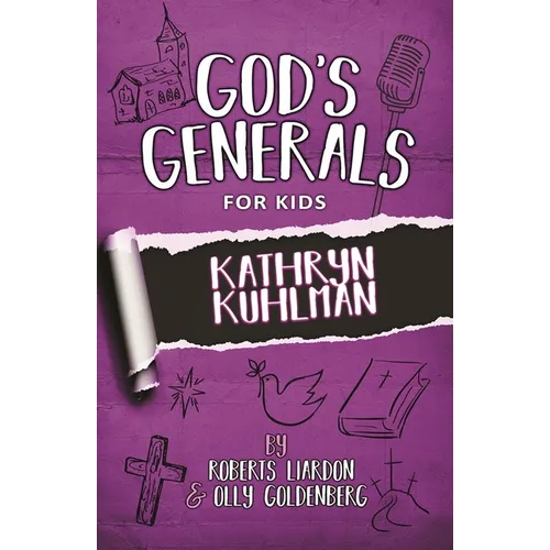 God's Generals for Kids - Volume One: Kathryn Kuhlman
