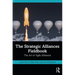 The Strategic Alliances Fieldbook: The Art of Agile Alliances