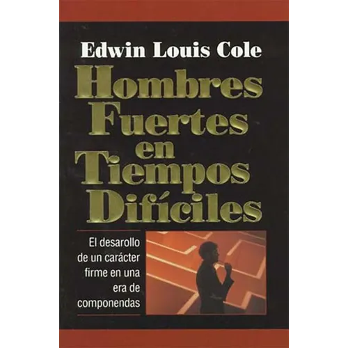Hombres Fuertes En Tiempos Dif?iles