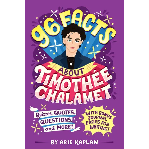 96 Facts about Timoth馥 Chalamet: Quizzes, Quotes, Questions, and More! with Bonus Journal Pages for Writing!