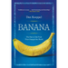 Banana: The Fate of the Fruit That Changed the World