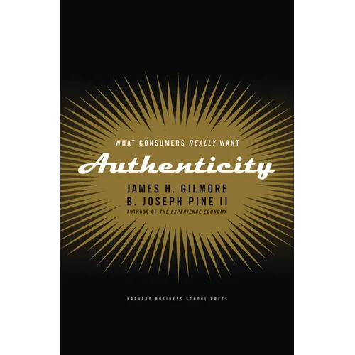 Authenticity: What Consumers Really Want
