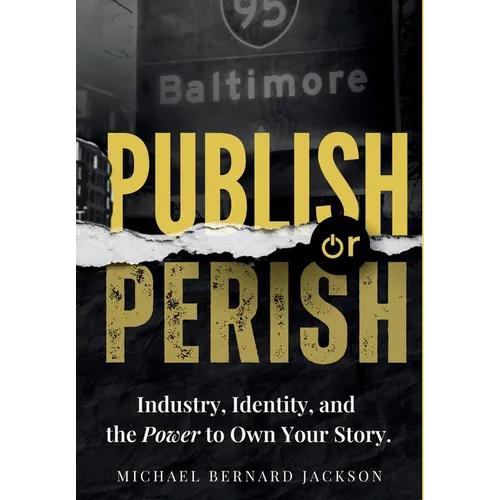 Publish or Perish: Industry, Identity, and the Power to Own Your Story