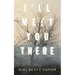 I'Ll Meet You There