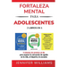 Fortaleza mental para adolescentes: 5 minutos de práctica al día para superar la sensación de agobio en la vida, el deporte y la escuela