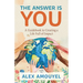 The Answer Is You: A Guidebook to Creating a Life Full of Impact (Leadership Book, Change the Way You Think)