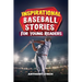 Inspirational Baseball Stories for Young Readers: 15 Unforgettable Tales of Triumph on the Diamond