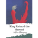 King Richard the Second