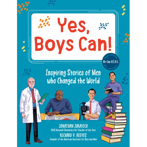 Yes, Boys Can!: Inspiring Stories of Men Who Changed the World - He Can H.E.A.L.