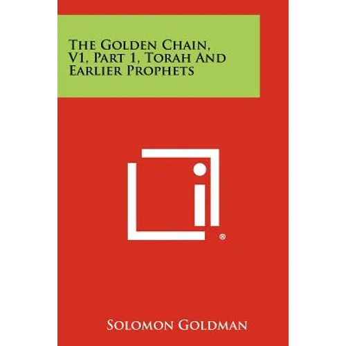 The Golden Chain, V1, Part 1, Torah and Earlier Prophets