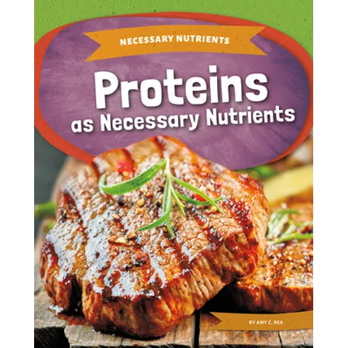 Proteins as Necessary Nutrients