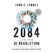 2084 and the AI Revolution, Updated and Expanded Edition: How Artificial Intelligence Informs Our Future