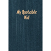 My Quotable Kid: Kids Quotes, Funny Things My Children Say, Record & Remember Stories, Hilarious, Fun & Silly Quote, Parents Journal, Memory Notebook