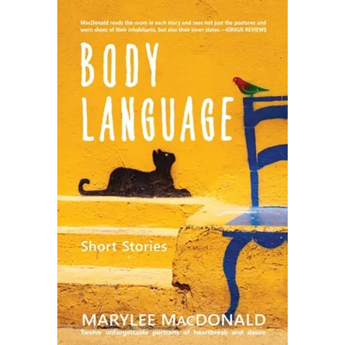 Body Language: Twelve unforgettable portraits of heartbreak and desire