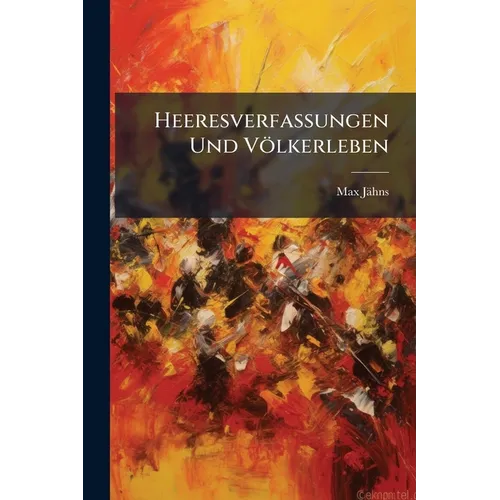 Heeresverfassungen Und Völkerleben: Eine Umschau