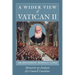 A Wider View of Vatican II: Memories and Analysis of a Council Consultor